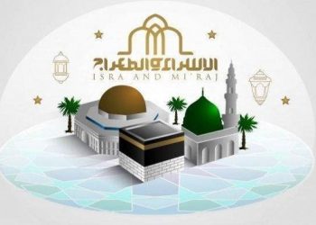 Selamat Isra Miraj 2021, Inilah Pengertian Isra Miraj dan Amalan Shalih yang Dilakukan Merayakannya
