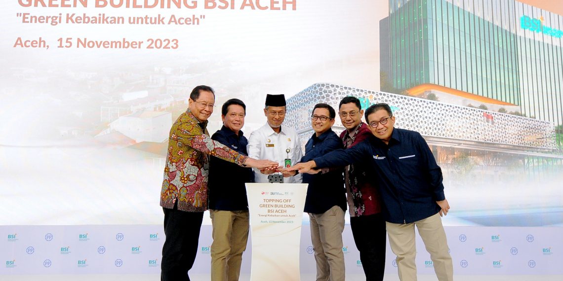 Topping Off Green Building BSI di Aceh Rampung & Akan diresmikan Awal Tahun 2024